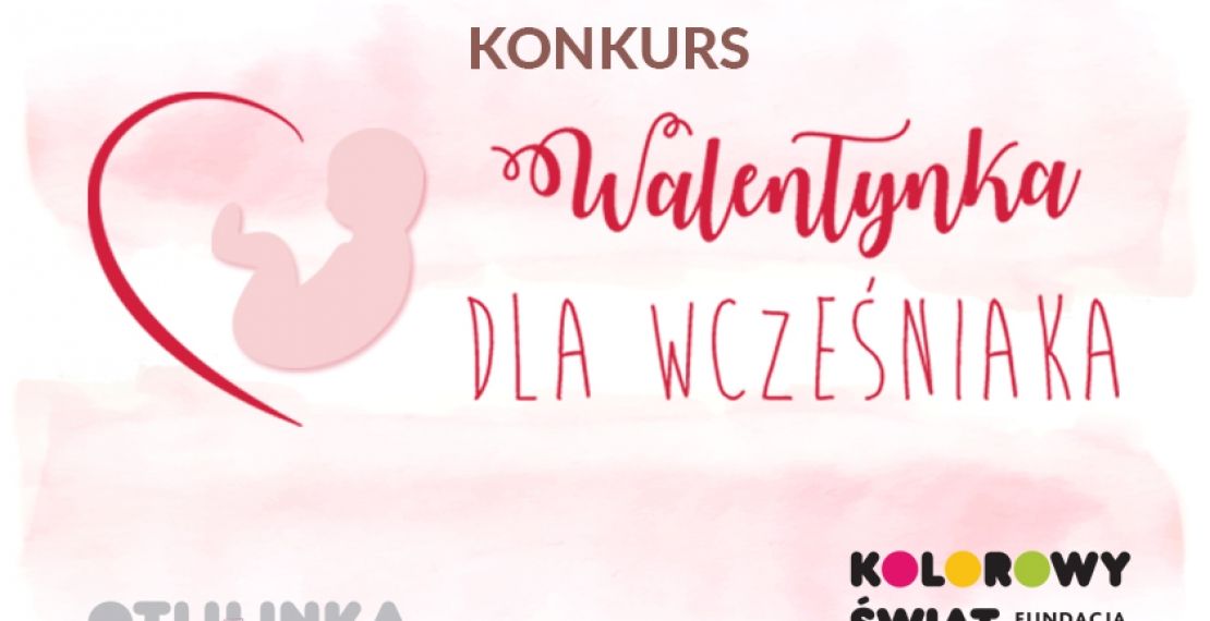 Konkurs plastyczny Walentynka dla wcześniaka